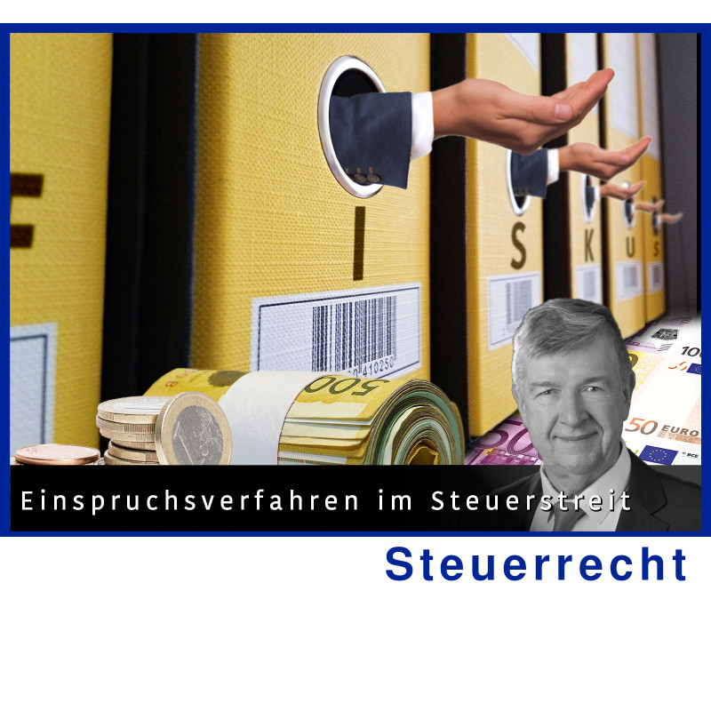 SteuerR - 14.11.2024 - 09.00 Uhr: Rechtsbehelfsverfahren im Steuerstreit