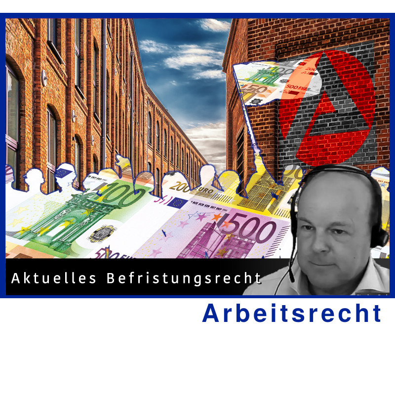 ArbR - 19.09.2024 - 15.00 Uhr: Befristungsrecht