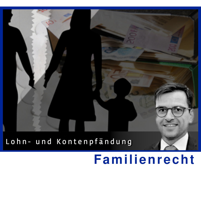 FamR - 07.11.2024 - 15.00 Uhr: Lohn- und Kontenpfändung