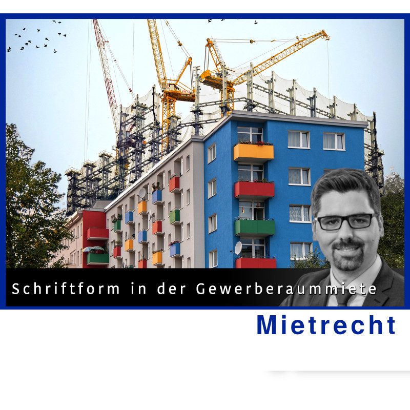 MietR - 06.11.2024 - 14.00 Uhr: Schriftform in der Gewerberaummiete