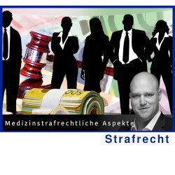 StrafR - 05.11.2024 - 18.00 Uhr: Medizinstrafrechtliche Aspekte