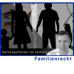 FamR - 05.12.2024 - 10.00 Uhr: Haftungsfallen im Familienrecht