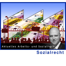 SozR - 28.12.2024 - 12.00 Uhr: Aktuelles Arbeits- und Sozialrecht