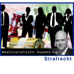 StrafR - 27.12.2024 - 12.00 Uhr: Medizinstrafrechtliche Aspekte Spezial 1