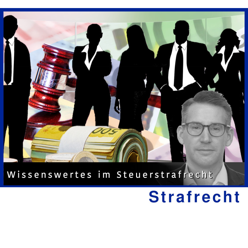 StrafR - 21.02.2025 - 11.00 Uhr: Wissenswertes im Steuerstrafrecht