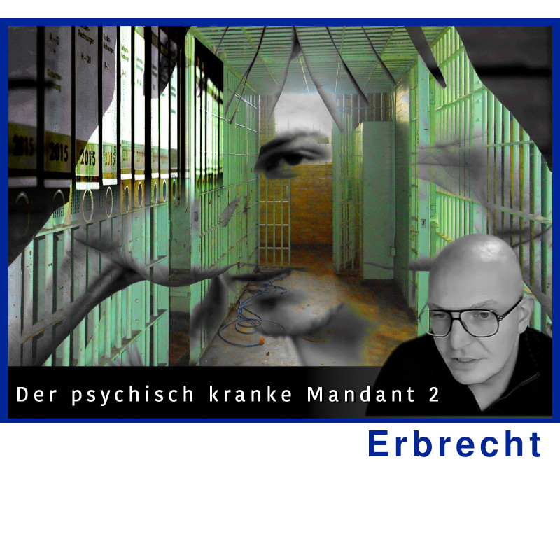 ErbR - 25.03.2025 - 15.30 Uhr: Der psychisch kranke Mandant 2