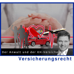 VersR - 08.10.2025 - 13.30 Uhr: Der Anwalt und der KH-Versicherer: Personenschaden