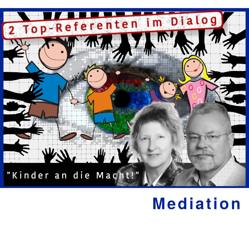 Mediation - 16.05.2025 - 09.00 Uhr: „Kinder an die Macht!“